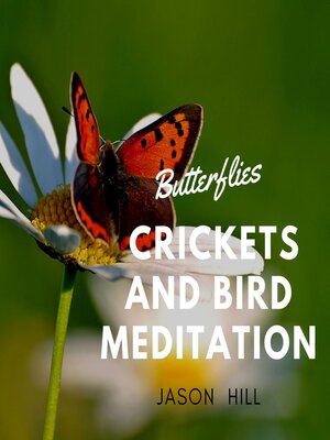 cover image of Butterflies Crickets and Bird Meditation